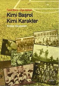 Kimi Başrol Kimi Karakter