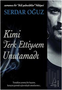 Kimi Terk Ettiysem Unutamadı