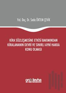 Kira Sözleşmesine Etkisi Bakımından Kiralananın Devri ve Sınırlı Ayni Hakka Konu Olması