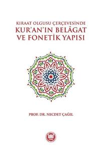 Kıraat Olgusu Çerçevesinde Kur'an'ın Belagat ve Fonetik Yapısı