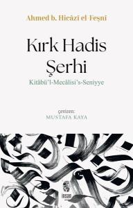Kırk Hadis Şerhi: Kitabü'l-Mecalisi's-Seniyye