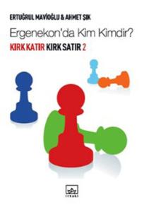 Kırk Katır Kırk Satır-2  Ergenekon'da Kim Kimdir?