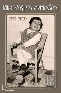 Kırk Yaşıma Armağan