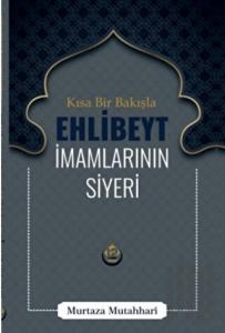 Kısa Bir Bakışla Ehlibeyt İmamlarının Siyeri