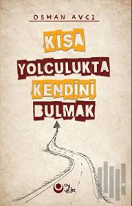 Kısa Yolculukta Kendini Bulmak