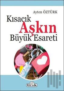 Kısacık Aşkın Büyük Esareti