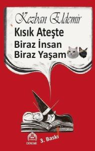 Kısık Ateşte Biraz İnsan Biraz Yaşam