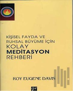 Kişisel Fayda ve Ruhsal Büyüme İçin Kolay Meditasyon Rehberi