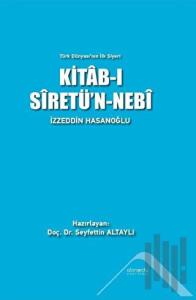 Kitab-ı Siretü'n-Nebi - Türk Dünyası'nın İlk Siyeri (Ciltli)