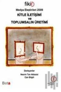 Kitle İletişimi ve Toplumsalın Üretimi