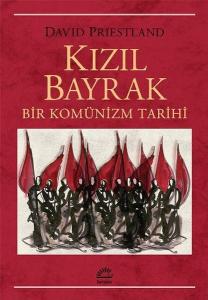 Kızıl Bayrak Bir Komünizm Tarihi