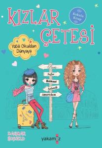 Kızlar Çetesi - Yatılı Okuldan Dünyaya - Kokulu Kitap