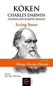 Köken Charles Darwin Üzerine Biyografik Roman - 2. Kitap Dünya Tersine Dönsün