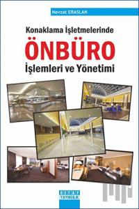 Konaklama İşletmelerinde Önbüro İşlemleri ve Yönetimi