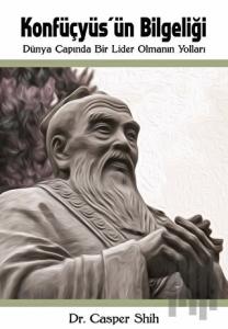 Konfüçyüs'ün Bilgeliği: Dünya Çapında Bir Lider Olmanın Yolları
