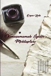 Konuşamamak İyidir Mektupları