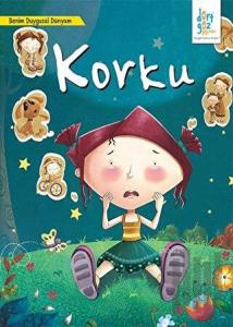 Korku; Benim Duygusal Dünyam Serisi, 0 - 6 Yaş