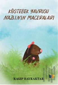 Köstebek Yavrusu Nazlı'nın Maceraları