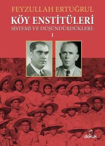 Köy Enstitüleri 1-Sistemi ve Düşündürdükleri