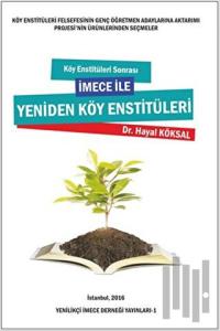 Köy Enstitüleri Sonrası İmece ile Yeniden Köy Enstitüleri