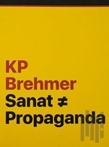 KP Brehmer: Sanat ≠ Propaganda
