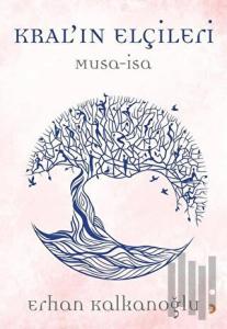 Kralın Elçileri: Musa-İsa