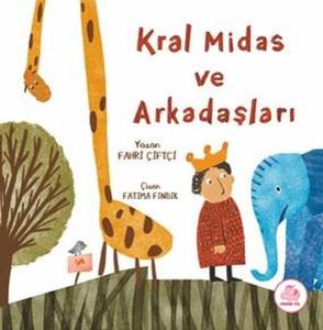 Kral Midas ve Arkadaşları (Ciltli)