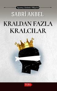 Kraldan Fazla Kralcılar - Yaşanmış Günümüz Hikayeleri