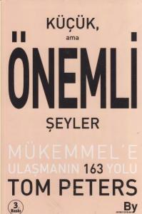 Küçük Ama Önemli Şeyler - Mükemmel'e Ulaşmanın 163 Yolu