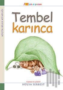 Küçük Bilge Kitaplığı: Tembel Karınca