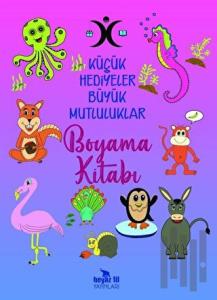 Küçük Hediyeler Büyük Mutluluklar Boyama Kitabı