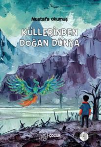Küllerinden Doğan Dünya