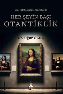 Kültürel Miras Alanında; Her Şeyin Başı Otantiklik