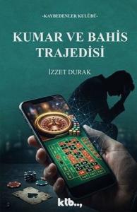 Kumar ve Bahis Trajedisi - Kaybedenler Kulübü