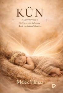 Kün - Bir Ebeveynin Kalbinden Başlayan Sonsuz Yolculuk