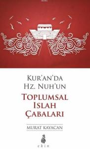 Kur’an’da Hz. Nuh’un Toplumsal Islah Çabaları