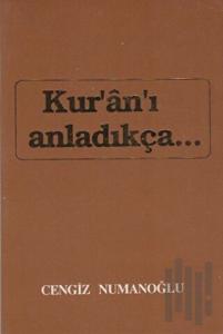 Kur’an’ı Anladıkça