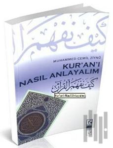 Kur’an’ı Nasıl Anlayalım