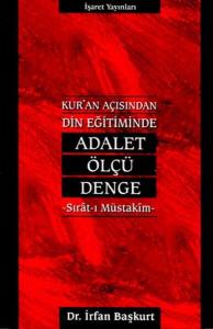 Kur'an Açısından Din Eğitiminde Adalet Ölçü DengeSırat-ı Müstakim