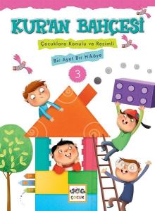 Kur'an Bahçesi 3-Çocuklara Konulu ve Resimli Bir Ayet Bir Hikaye