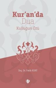 Kuranda Dua Kulluğun Özü