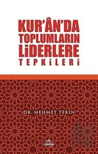 Kur'an'da Toplumların Liderlere Tepkileri