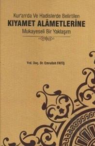 Kur'an'da ve Hadislerde Belirtilen Kıyamet Alametlerine Mukayeseli Bir Yaklaşım