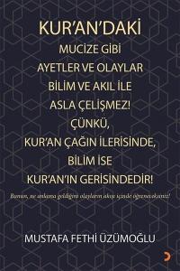 Kurandaki Mucize Gibi Ayetler ve Olaylar Bilim ve Akıl ile Asla Çelişmez! Çünkü Kuran Çağın İleri