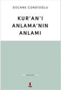Kur'an'ı Anlama'nın Anlamı