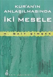 Kur'an'ın Anlaşılmasında İki Mesele