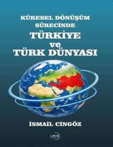 Küresel Dönüşüm Sürecinde Türkiye ve Türk Dünyası