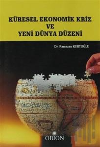 Küresel Ekonomik Kriz ve Yeni Dünya Düzeni