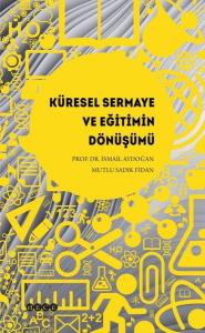 Küresel Sermaye ve Eğitimin Dönüşümü