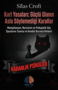 Kurt Yasaları: Güçlü Olanın Asla Söylemediği Kurallar  -  Karanlık Psikoloji